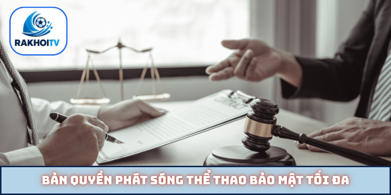 Bản quyền phát sóng thể thao bảo mật tối đa