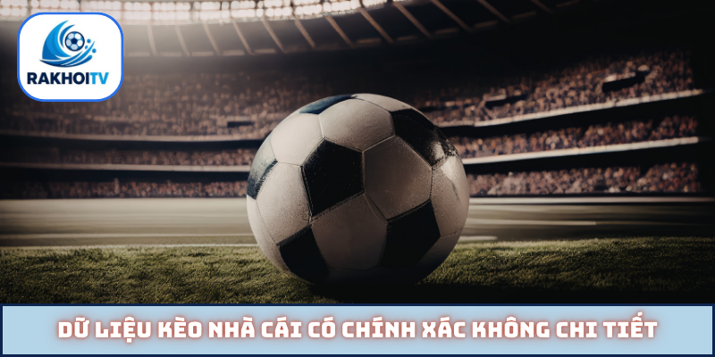 Dữ liệu kèo nhà cái có chính xác không